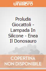 Proludis Giocattoli - Lampada In Silicone - Enea Il Donosauro giochi