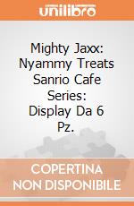 Mighty Jaxx: Nyammy Treats Sanrio Cafe Series: Display Da 6 Pz. giochi