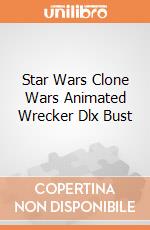 Star Wars Clone Wars Animated Wrecker Dlx Bust gioco