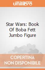 Star Wars: Book Of Boba Fett Jumbo Figure gioco