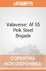 Valaverse: Af S5 Pink Steel Brigade giochi