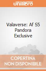 Valaverse: Af S5 Pandora Exclusive giochi