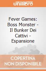 Fever Games: Boss Monster - Il Bunker Dei Cattivi - Espansione gioco