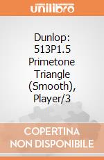 Dunlop: 513P1.5 Primetone Triangle (Smooth), Player/3 gioco di Dunlop