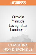 Crayola MiniKids Lavagnetta Luminosa gioco di CREA