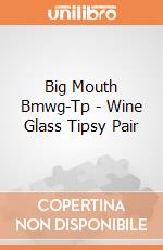 Big Mouth Bmwg-Tp - Wine Glass Tipsy Pair gioco di Big Mouth