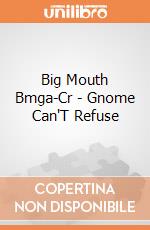 Big Mouth Bmga-Cr - Gnome Can'T Refuse gioco di Big Mouth