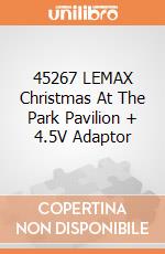 45267 LEMAX Christmas At The Park Pavilion + 4.5V Adaptor giochi