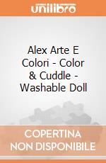 Alex Arte E Colori - Color & Cuddle - Washable Doll gioco di Alex Brands