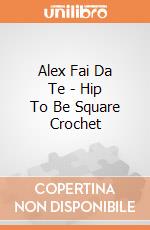 Alex Fai Da Te - Hip To Be Square Crochet gioco di Alex Brands