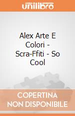 Alex Arte E Colori - Scra-Ffiti - So Cool gioco di Alex Brands