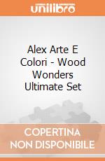 Alex Arte E Colori - Wood Wonders Ultimate Set gioco di Alex Brands