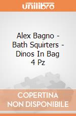 Alex Bagno - Bath Squirters - Dinos In Bag 4 Pz gioco di Alex Brands