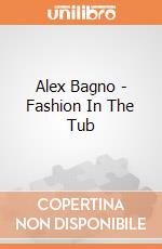Alex Bagno - Fashion In The Tub gioco di Alex Brands