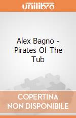 Alex Bagno - Pirates Of The Tub gioco di Alex Brands