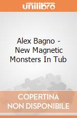 Alex Bagno - New Magnetic Monsters In Tub gioco di Alex Brands