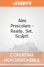 Alex Prescolare - Ready. Set. Sculpt! gioco di Alex Brands