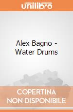 Alex Bagno - Water Drums gioco di Alex Brands