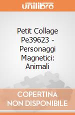 Petit Collage Pe39623 - Personaggi Magnetici: Animali gioco di Petit Collage