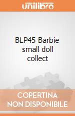 BLP45 Barbie small doll collect giochi