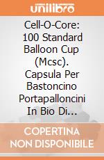 Cell-O-Core: 100 Standard Balloon Cup (Mcsc). Capsula Per Bastoncino Portapalloncini In Bio Di Agave Per 9',11', 14 ' giochi