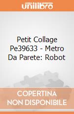 Petit Collage Pe39633 - Metro Da Parete: Robot gioco di Petit Collage