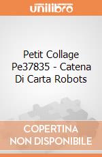 Petit Collage Pe37835 - Catena Di Carta Robots gioco