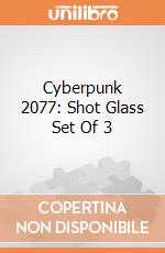 Cyberpunk 2077: Shot Glass Set Of 3 gioco
