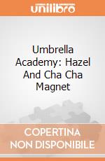 Umbrella Academy: Hazel And Cha Cha Magnet gioco