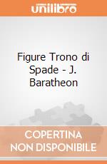 Figure Trono di Spade - J. Baratheon gioco di FIGU
