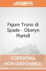 Figure Trono di Spade - Oberyn Martell gioco di FIGU