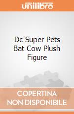 Dc Super Pets Bat Cow Plush Figure gioco di Dc Collectibles