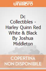 Dc Collectibles - Harley Quinn Red White & Black By Joshua Middleton gioco