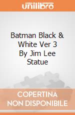 Batman Black & White Ver 3 By Jim Lee Statue gioco