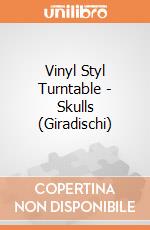 Vinyl Styl Turntable - Skulls (Giradischi) gioco di Vinyl Styl