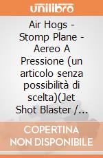 Air Hogs - Stomp Plane - Aereo A Pressione (un articolo senza possibilità di scelta)(Jet Shot Blaster / Heli Blaster) gioco di Spin Master