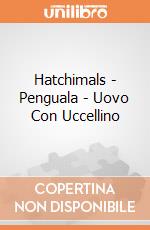Hatchimals - Penguala - Uovo Con Uccellino gioco