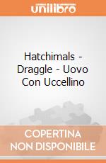 Hatchimals - Draggle - Uovo Con Uccellino gioco