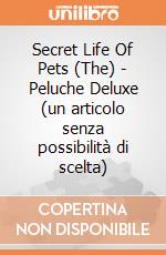 Secret Life Of Pets (The) - Peluche Deluxe (un articolo senza possibilità di scelta) gioco