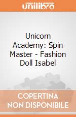 Unicorn Academy: Spin Master - Fashion Doll Isabel giochi