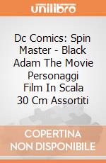 Dc Comics: Spin Master - Black Adam The Movie Personaggi Film In Scala 30 Cm Assortiti gioco