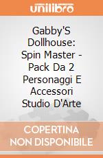 Gabby'S Dollhouse: Spin Master - Pack Da 2 Personaggi E Accessori Studio D'Arte giochi