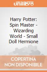Harry Potter: Spin Master - Wizarding World - Small Doll Hermione gioco