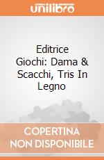 Editrice Giochi: Dama & Scacchi, Tris In Legno giochi