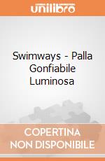 Swimways - Palla Gonfiabile Luminosa gioco di SwimWays