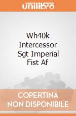 Wh40k Intercessor Sgt Imperial Fist Af giochi