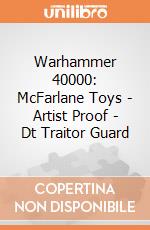 Warhammer 40000: McFarlane Toys - Artist Proof - Dt Traitor Guard gioco