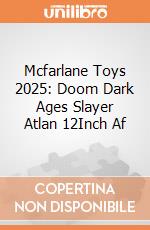 Mcfarlane Toys 2025: Doom Dark Ages Slayer Atlan 12Inch Af giochi