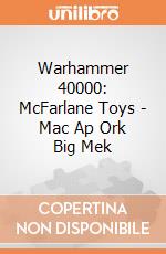Warhammer 40000: McFarlane Toys - Mac Ap Ork Big Mek giochi