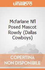 Mcfarlane Nfl Posed Mascot Rowdy (Dallas Cowboys) giochi